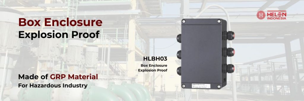 Box Panel Enclosure (Kosongan) Explosion Proof brand Helon Indonesia
